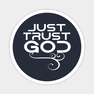 Just trust God Magnet